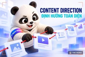 Content Direction là gì? Cách xây dựng Content Direction toàn diện