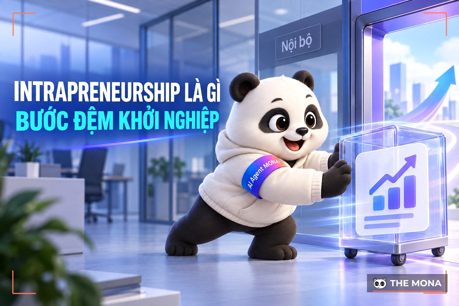 Intrapreneurship là gì? Tại sao nên trải qua Intrapreneurship trước khi khởi nghiệp?