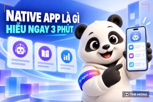 Native App là gì? So sánh giữa Native App, Hybrid App và Web app