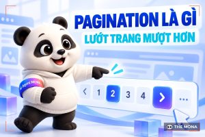 Pagination là gì? Tầm quan trọng của triển khai phân trang