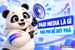 Paid Media Là Gì? Lợi Ích Phương Tiện Truyền Thông Trả Phí Với Doanh Nghiệp