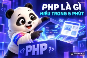 PHP Là Gì? Tổng Hợp Kiến Thức Cần Thiết Về Ngôn Ngữ Lập Trình PHP