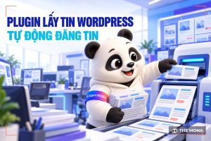 Plugin lấy tin tự động WordPress:  Công cụ SEO hiệu quả cho website tin tức