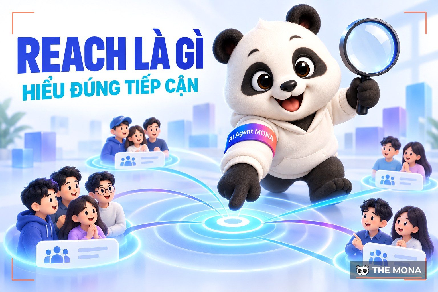 Reach là gì? Ý nghĩa của khả năng tiếp cận trong Marketing