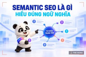 Semantic SEO là gì? Tổng hợp kiến thức cần biết về Semantic SEO