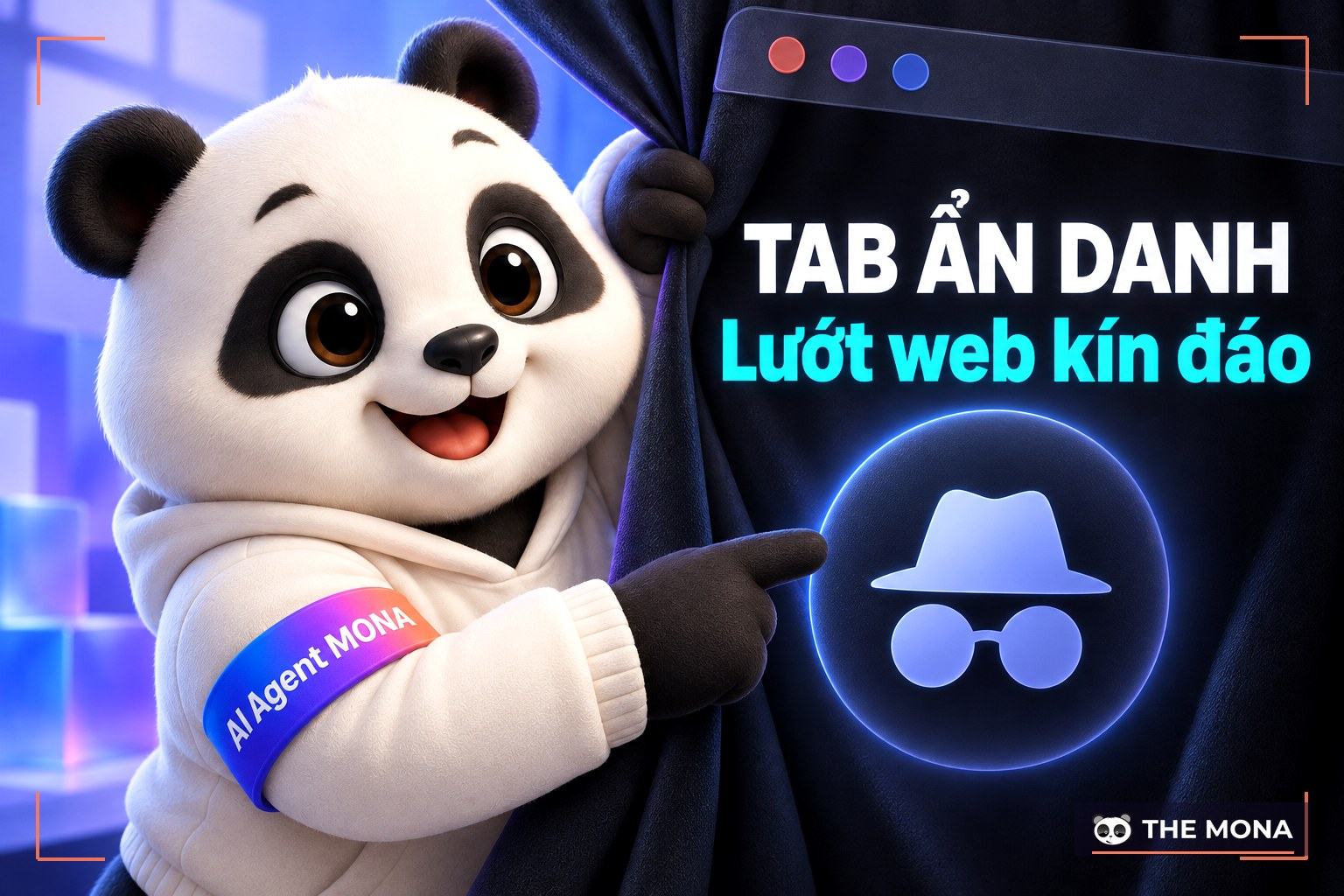 Tab ẩn danh là gì? Tìm hiểu chế độ ẩn danh (Incognito Mode)