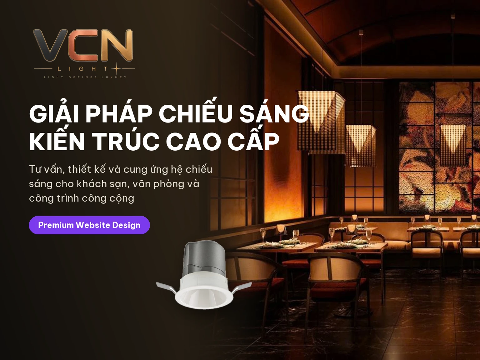 Thẻ dự án VCN Lighting với tiêu đề giải pháp chiếu sáng kiến trúc cao cấp và ảnh nhà hàng thật